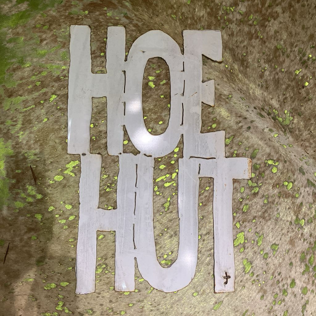 Hoe Hut Sign Made With Reclaimed Metal