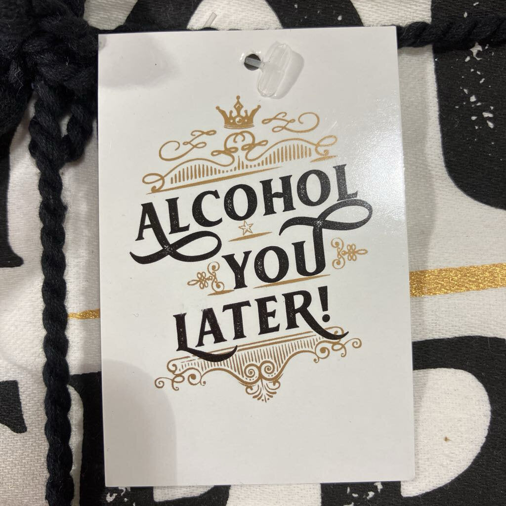 Alcohol You Later Tea Towel