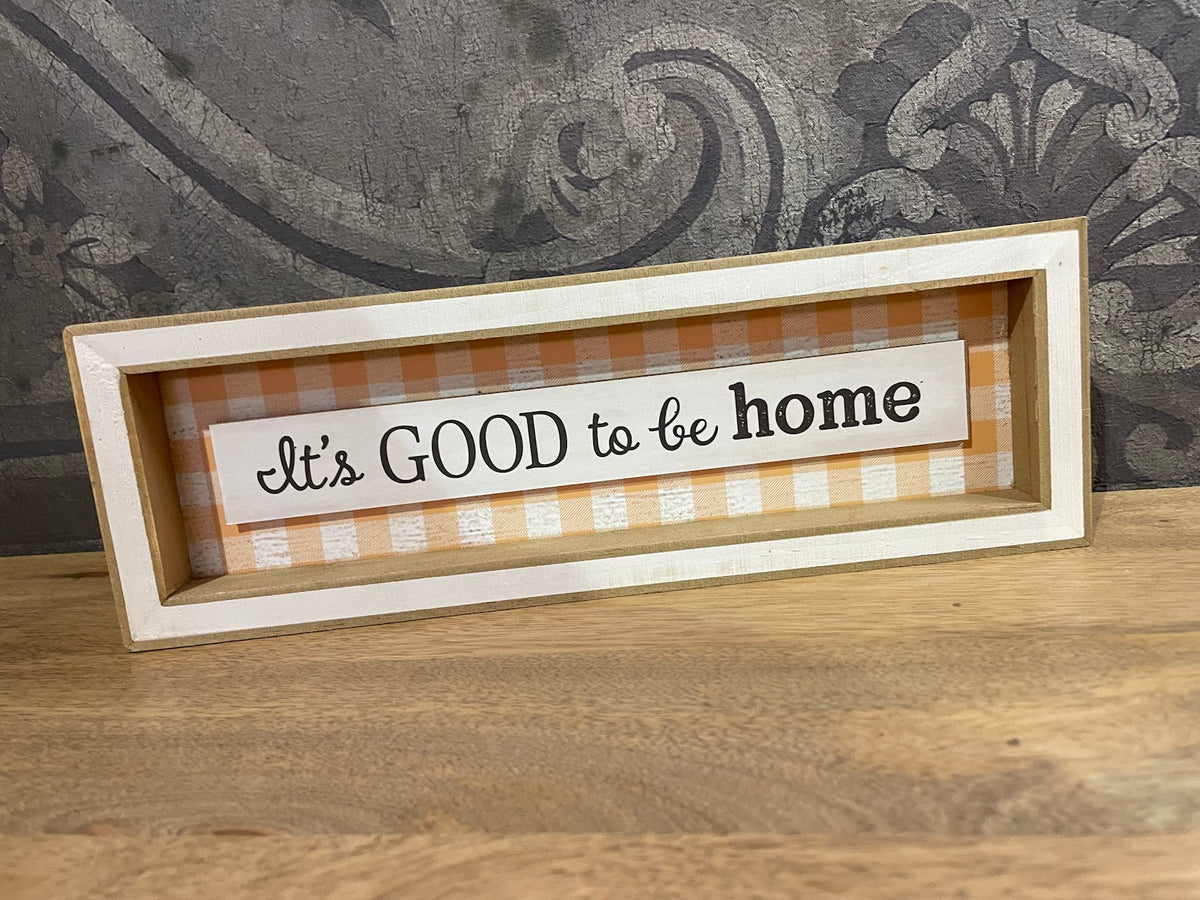 Its Good To Be Home Decor